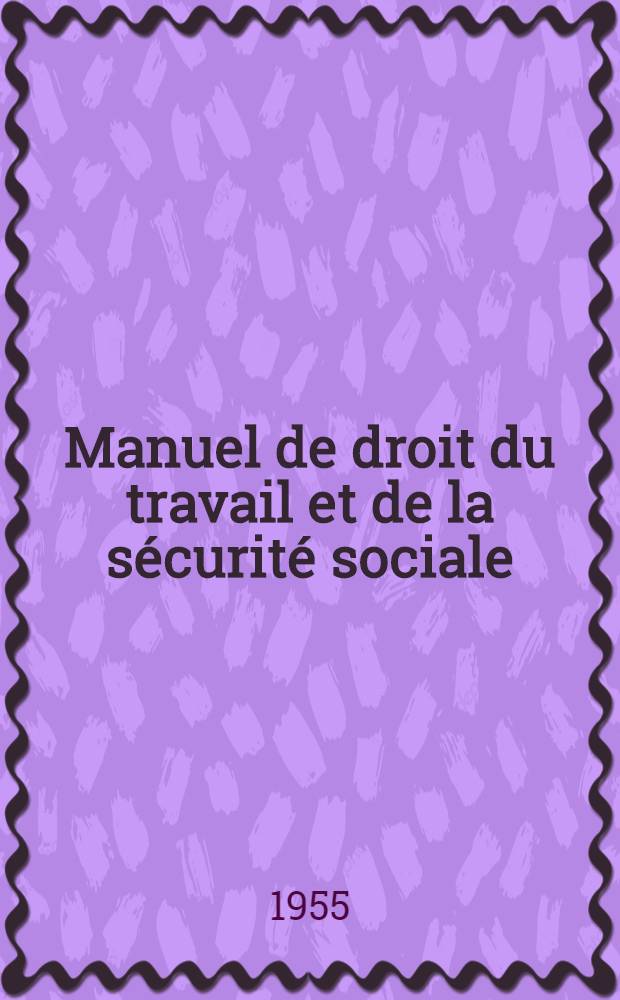 Manuel de droit du travail et de la sécurité sociale