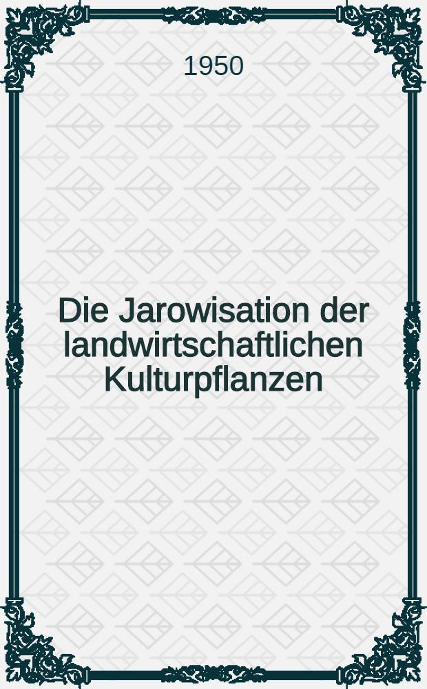 Die Jarowisation der landwirtschaftlichen Kulturpflanzen