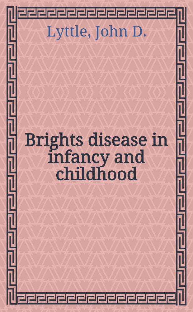 Brights disease in infancy and childhood