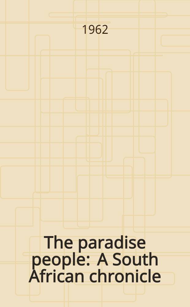 The paradise people : A South African chronicle