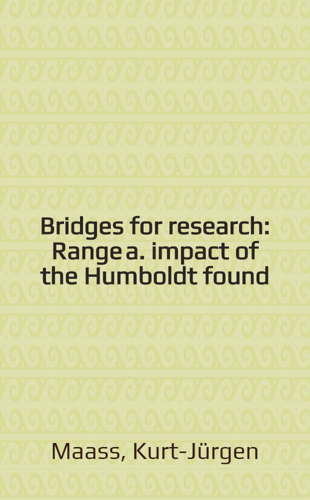 Bridges for research : Range a. impact of the Humboldt found