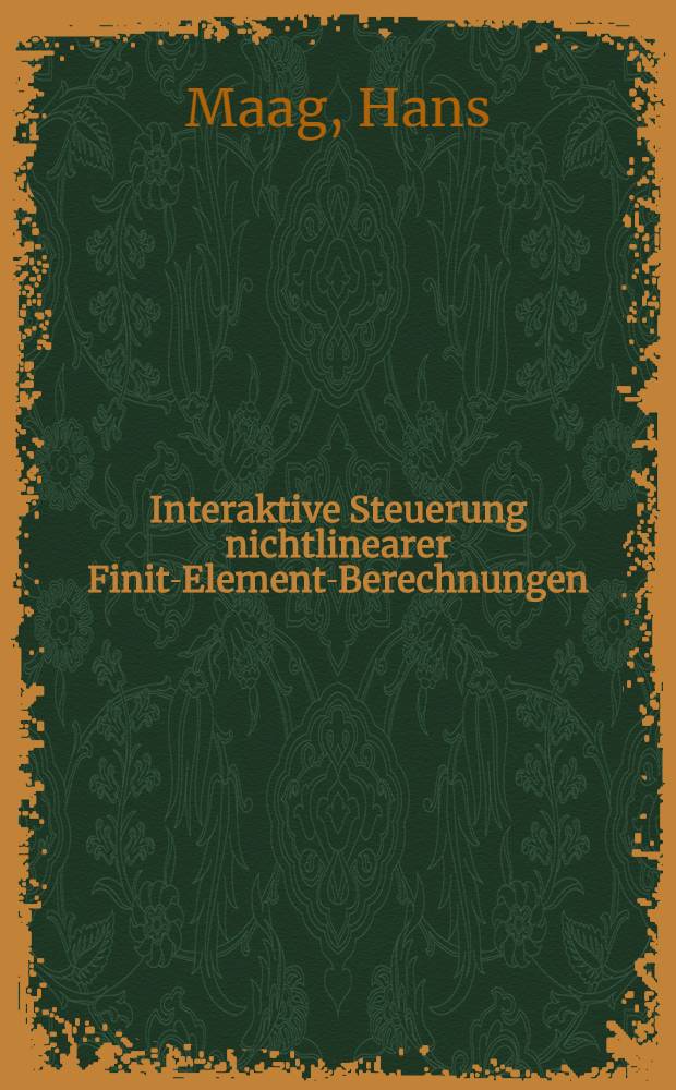 Interaktive Steuerung nichtlinearer Finite- Element-Berechnungen : Abh