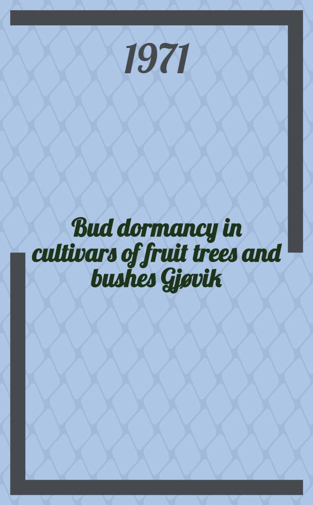 Bud dormancy in cultivars of fruit trees and bushes Gjøvik