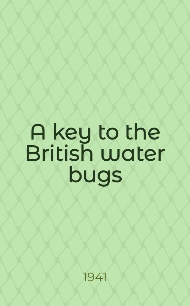 A key to the British water bugs (Hemiptera-Heteroptera excluding Corixidae) with notes on their ecology