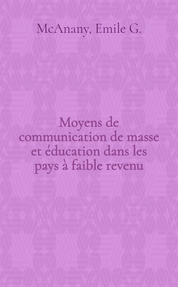 Moyens de communication de masse et éducation dans les pays à faible revenu : Répercussions sur la planification