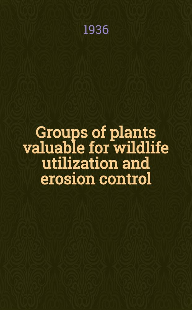 ... Groups of plants valuable for wildlife utilization and erosion control