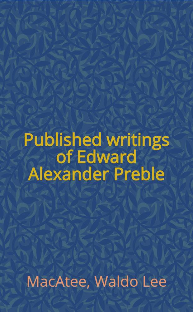 Published writings of Edward Alexander Preble (1871-1957)