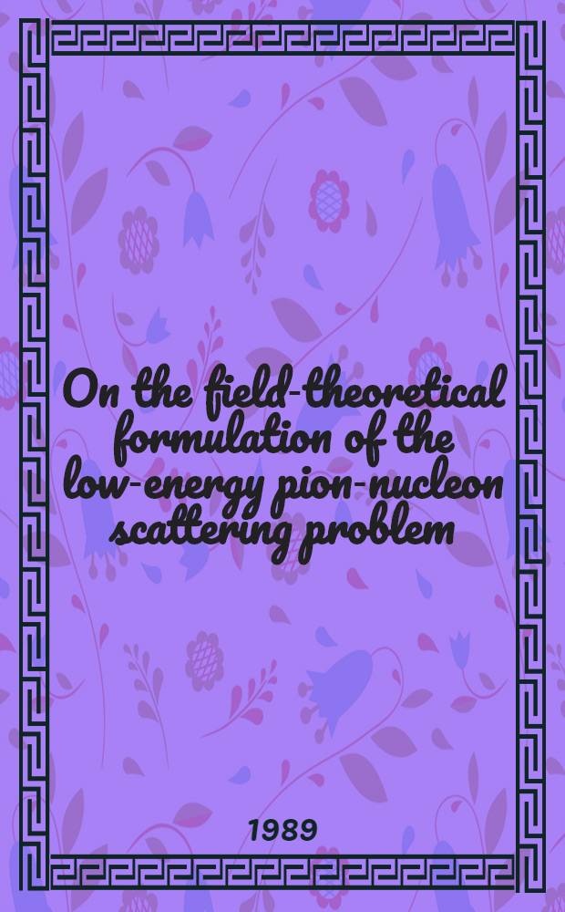 On the field-theoretical formulation of the low-energy pion-nucleon scattering problem