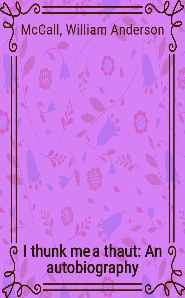 I thunk me a thaut : An autobiography