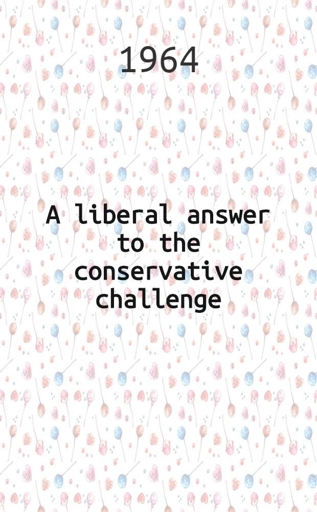 A liberal answer to the conservative challenge