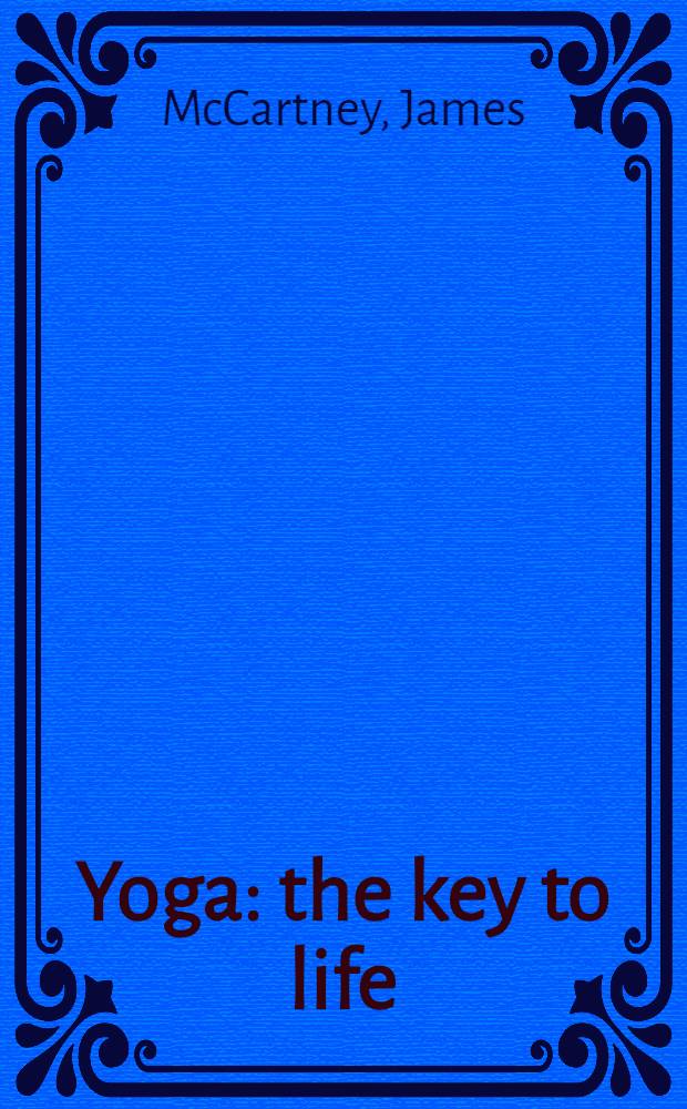 Yoga : the key to life