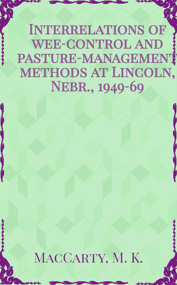 Interrelations of weed- control and pasture-management methods at Lincoln, Nebr., 1949-69