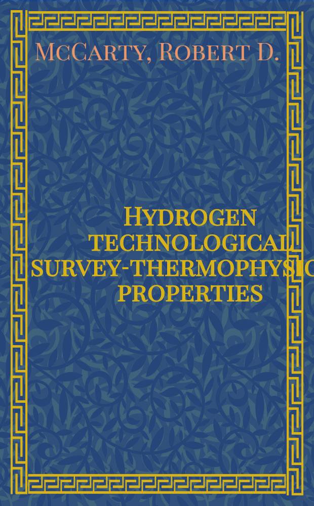 Hydrogen technological survey-thermophysical properties