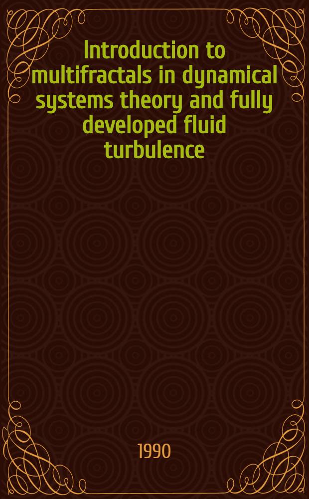 Introduction to multifractals in dynamical systems theory and fully developed fluid turbulence = Мультифракталы в теории хаотических динамических систем и в теории турбулентности жидкостей