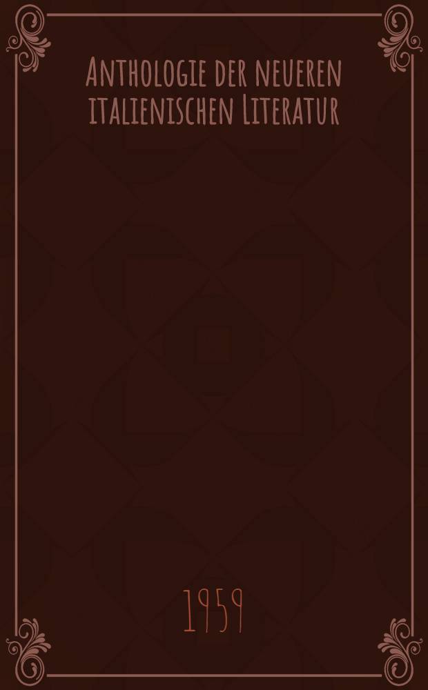 Anthologie der neueren italienischen Literatur