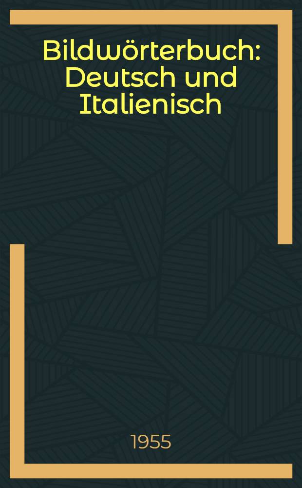 Bildw&ouml;rterbuch : Deutsch und Italienisch