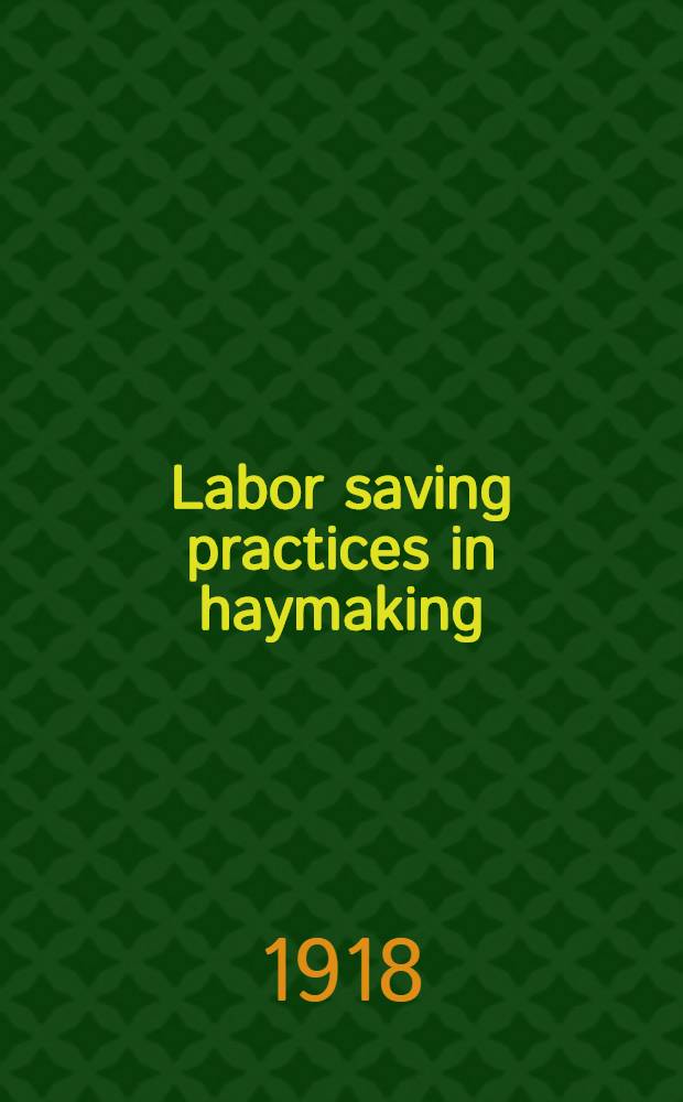 Labor saving practices in haymaking : Shown pictorially