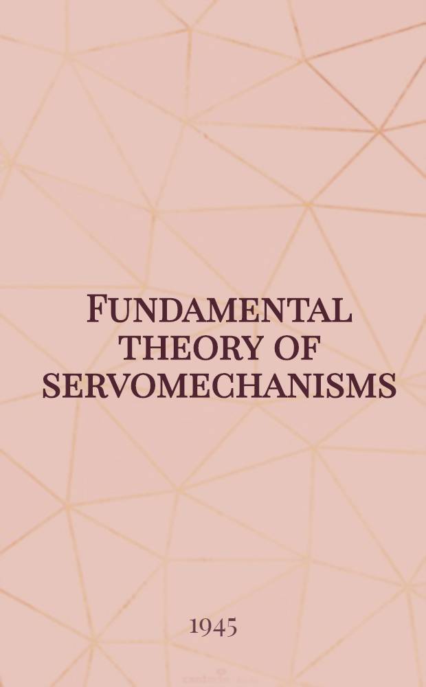 Fundamental theory of servomechanisms