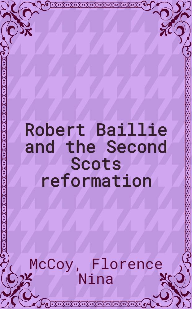 Robert Baillie and the Second Scots reformation