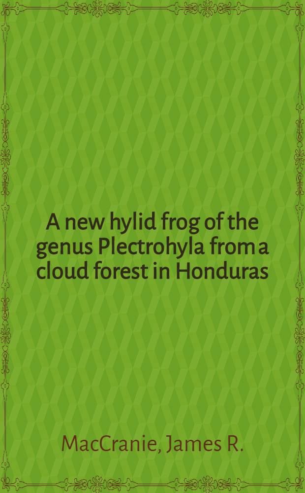 A new hylid frog of the genus Plectrohyla from a cloud forest in Honduras