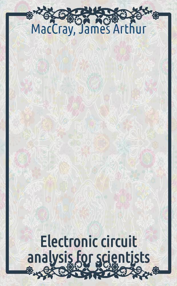 Electronic circuit analysis for scientists