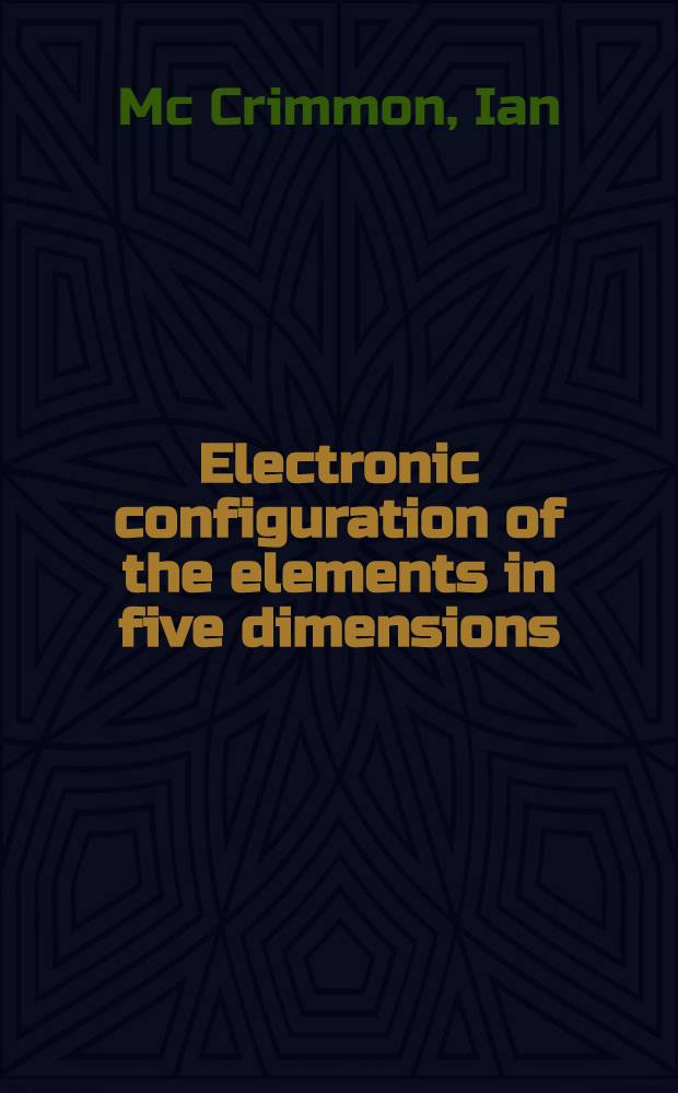 Electronic configuration of the elements in five dimensions; the inversion of matter and origin of life (tetrahedral C); the new science of "Cosmatomics"; the negative square (-C&sup2;) of the speed of light