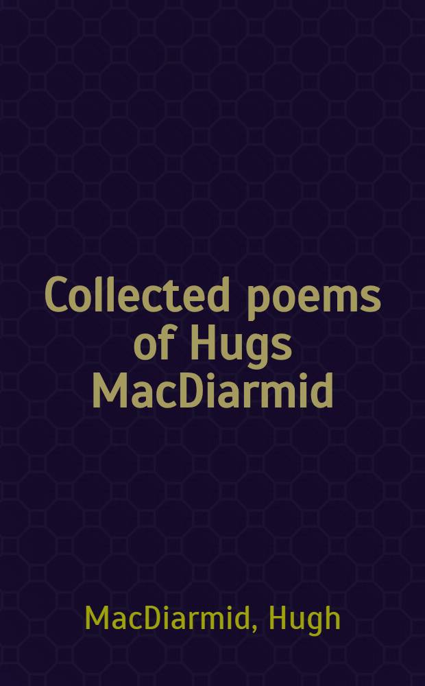 Collected poems of Hugs MacDiarmid
