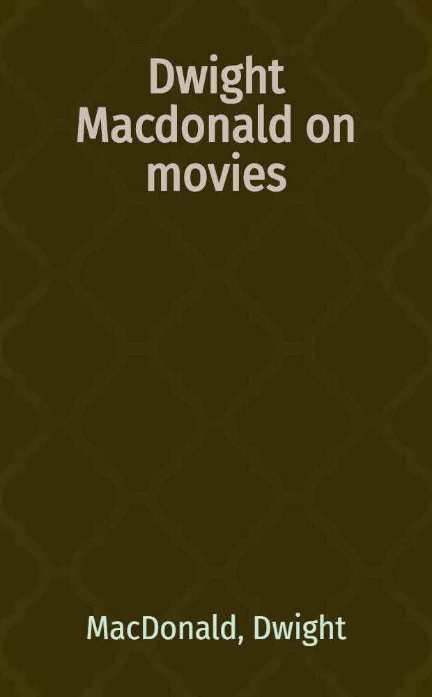 Dwight Macdonald on movies