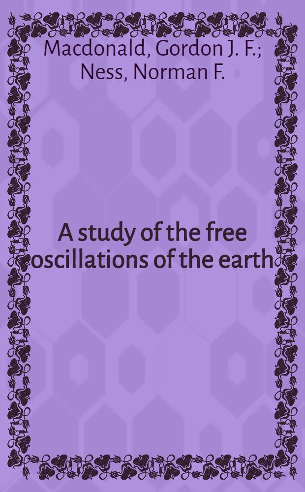A study of the free oscillations of the earth