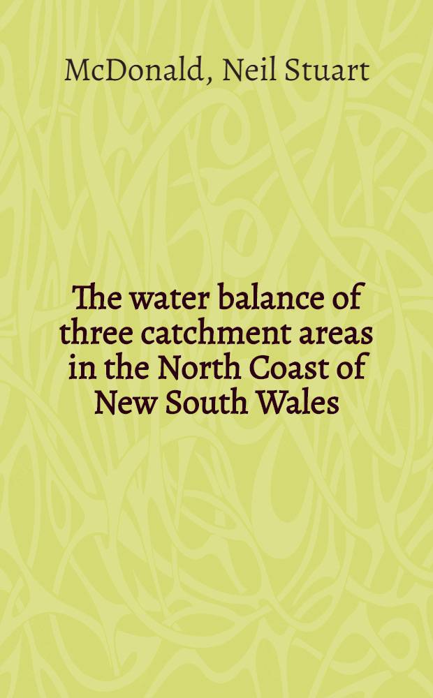 The water balance of three catchment areas in the North Coast of New South Wales
