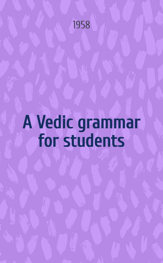 A Vedic grammar for students
