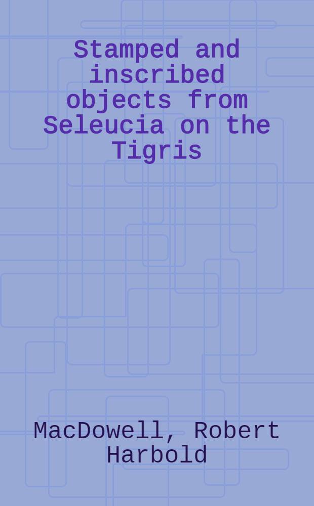 Stamped and inscribed objects from Seleucia on the Tigris