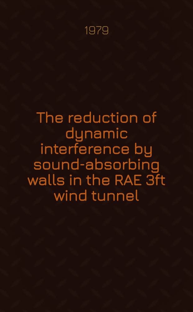 The reduction of dynamic interference by sound-absorbing walls in the RAE 3ft wind tunnel