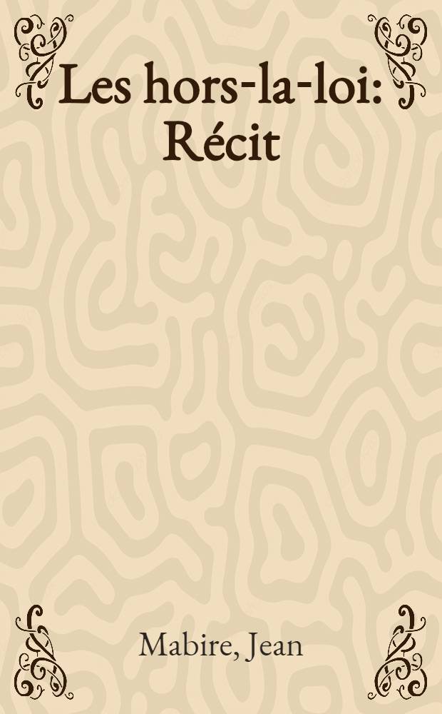 Les hors-la-loi : Récit