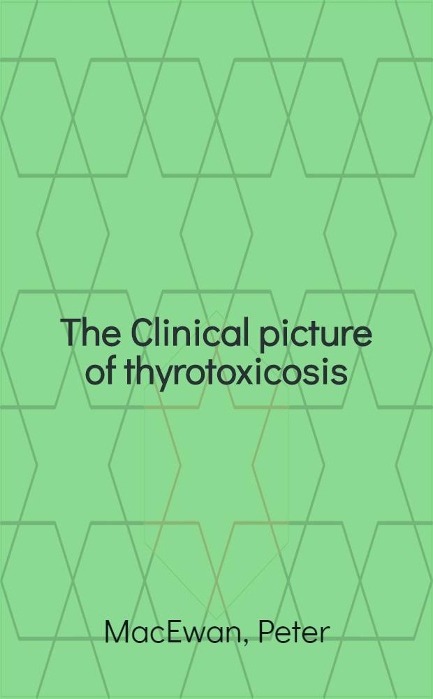 The Clinical picture of thyrotoxicosis