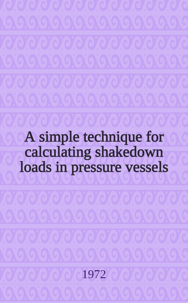 A simple technique for calculating shakedown loads in pressure vessels