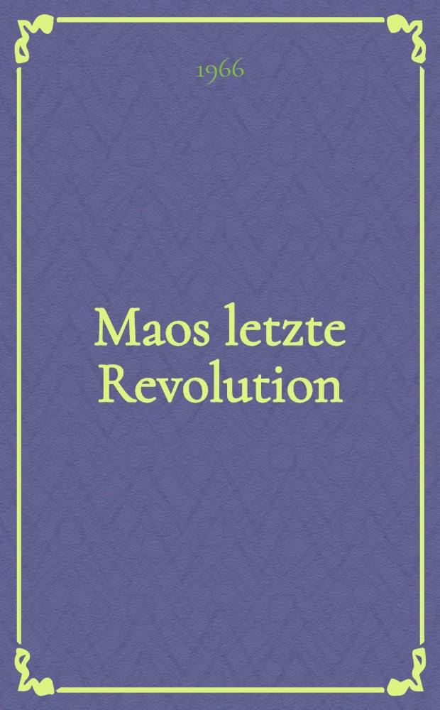 Maos letzte Revolution