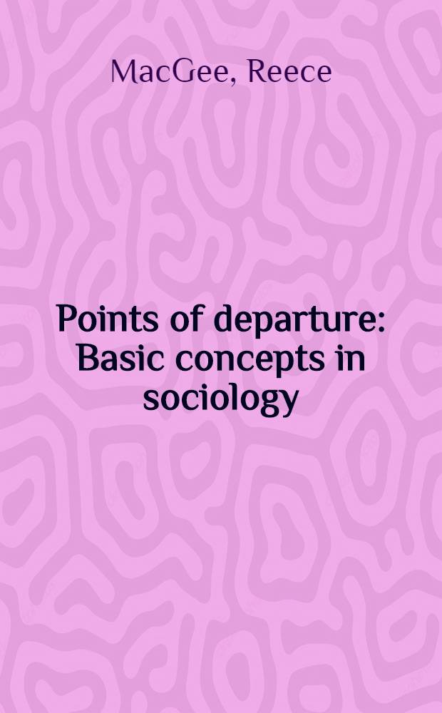 Points of departure : Basic concepts in sociology