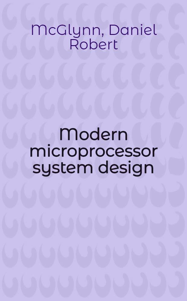 Modern microprocessor system design : Sixteen-bit a. bit-slice architecture