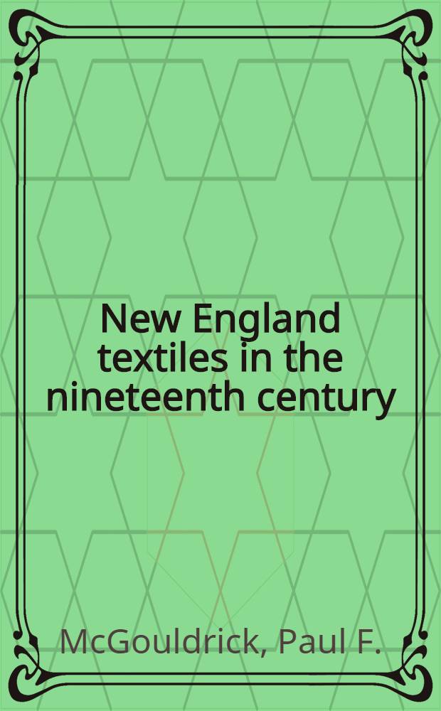 New England textiles in the nineteenth century : Profits and investment