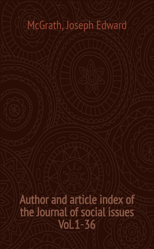 Author and article index of the Journal of social issues Vol. 1-36 (1945-1980)