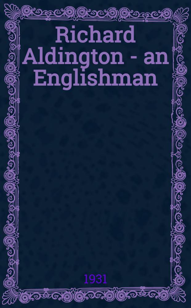 Richard Aldington - an Englishman