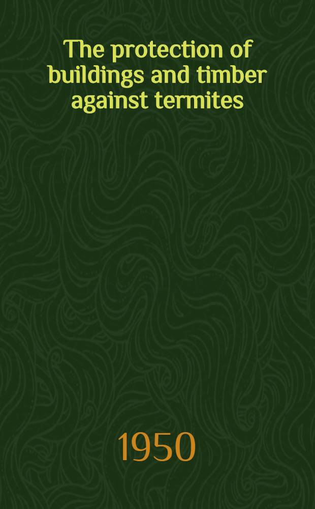 The protection of buildings and timber against termites