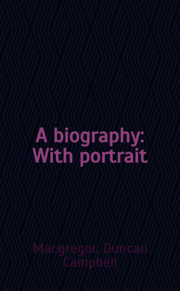 A biography : With portrait
