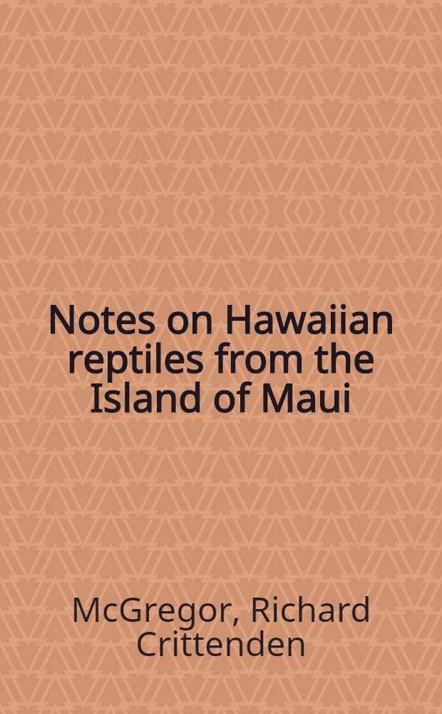 [Notes on Hawaiian reptiles from the Island of Maui