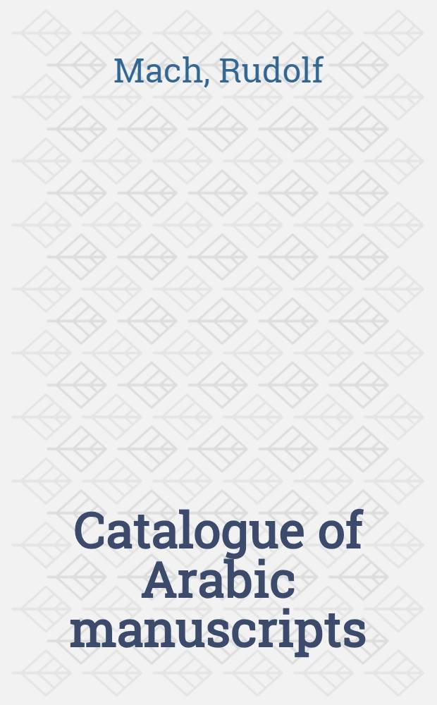 Catalogue of Arabic manuscripts (Yahuda section) in the Garrett collection, Princeton university library