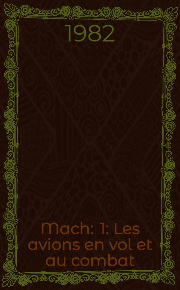 Mach : 1 : Les avions en vol et au combat