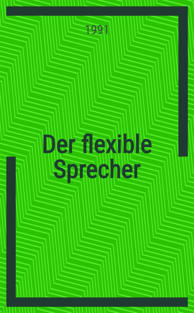 Der flexible Sprecher : Unters. zu Sprache u. Sprachbewußtsein rheinischer Handwerksmeister