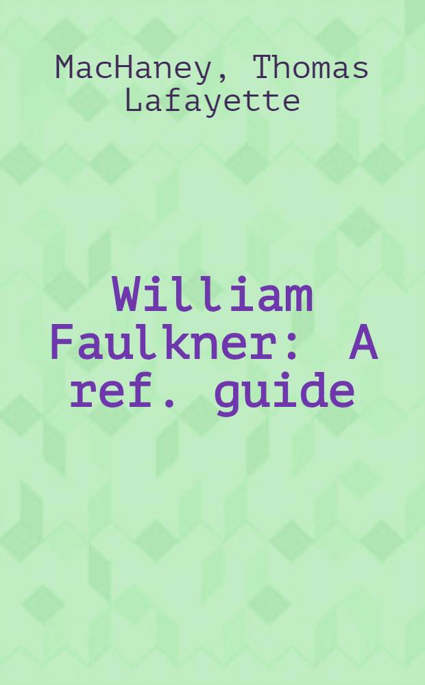 William Faulkner : A ref. guide