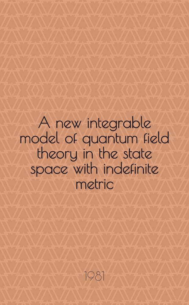A new integrable model of quantum field theory in the state space with indefinite metric